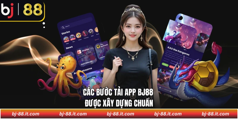 Các bước tải app BJ88 được xây dựng chuẩn