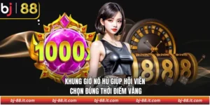 Khung Giờ Nổ Hũ