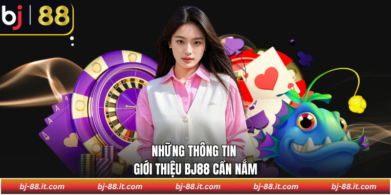 Những thông tin giới thiệu BJ88 cần nắm